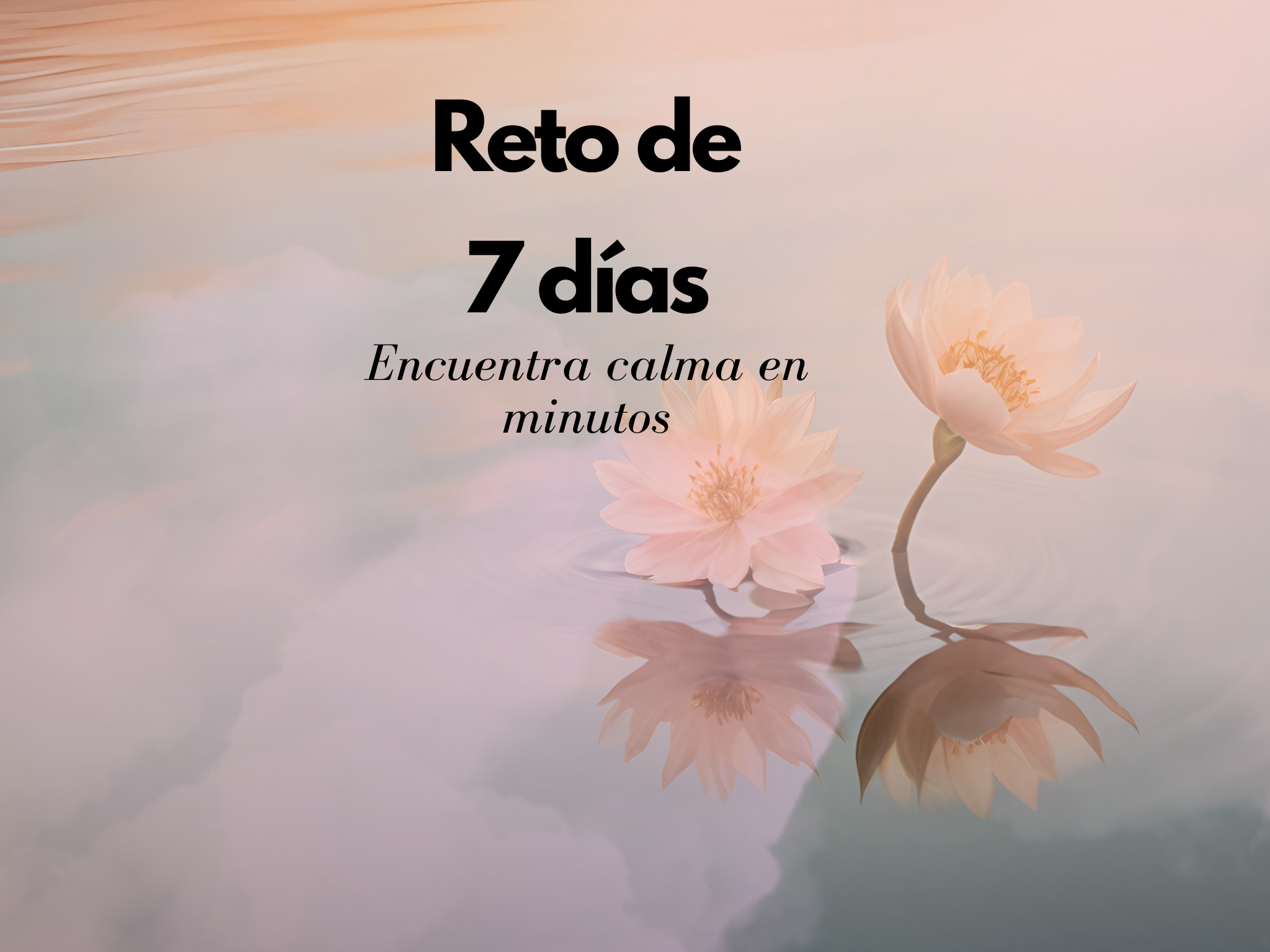 Reto de 7 días . Encuentra calma en minutos